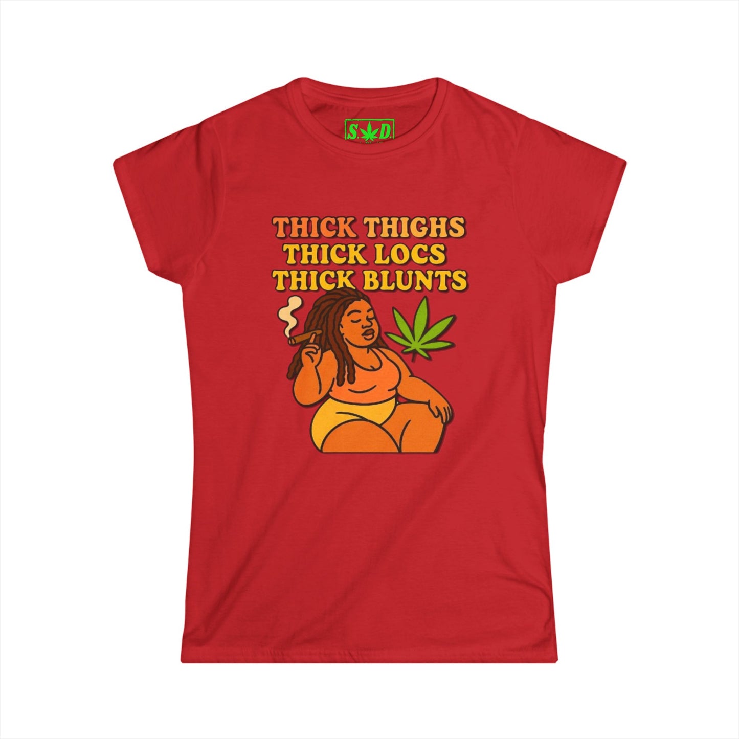 "Thick Thighs & Blunts"- SWD Women's T-Shirt
