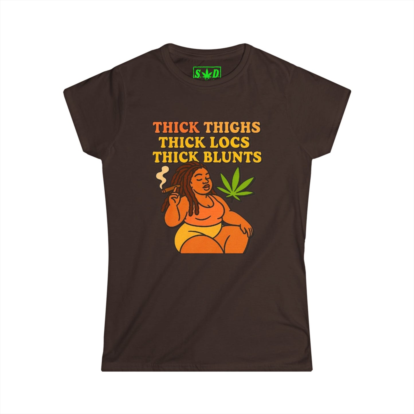 "Thick Thighs & Blunts"- SWD Women's T-Shirt