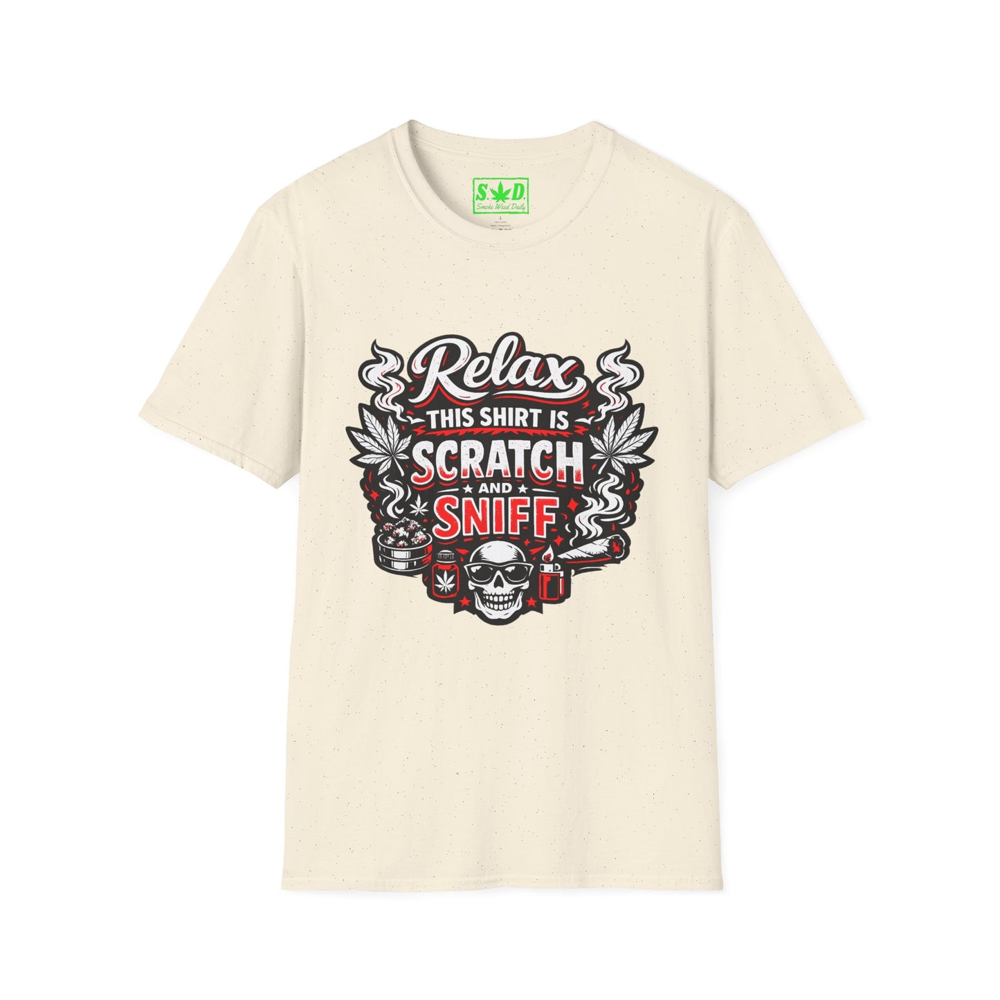 "Relax This Shirt Is Scratch & Sniff"- S.W.D. T- Shirt