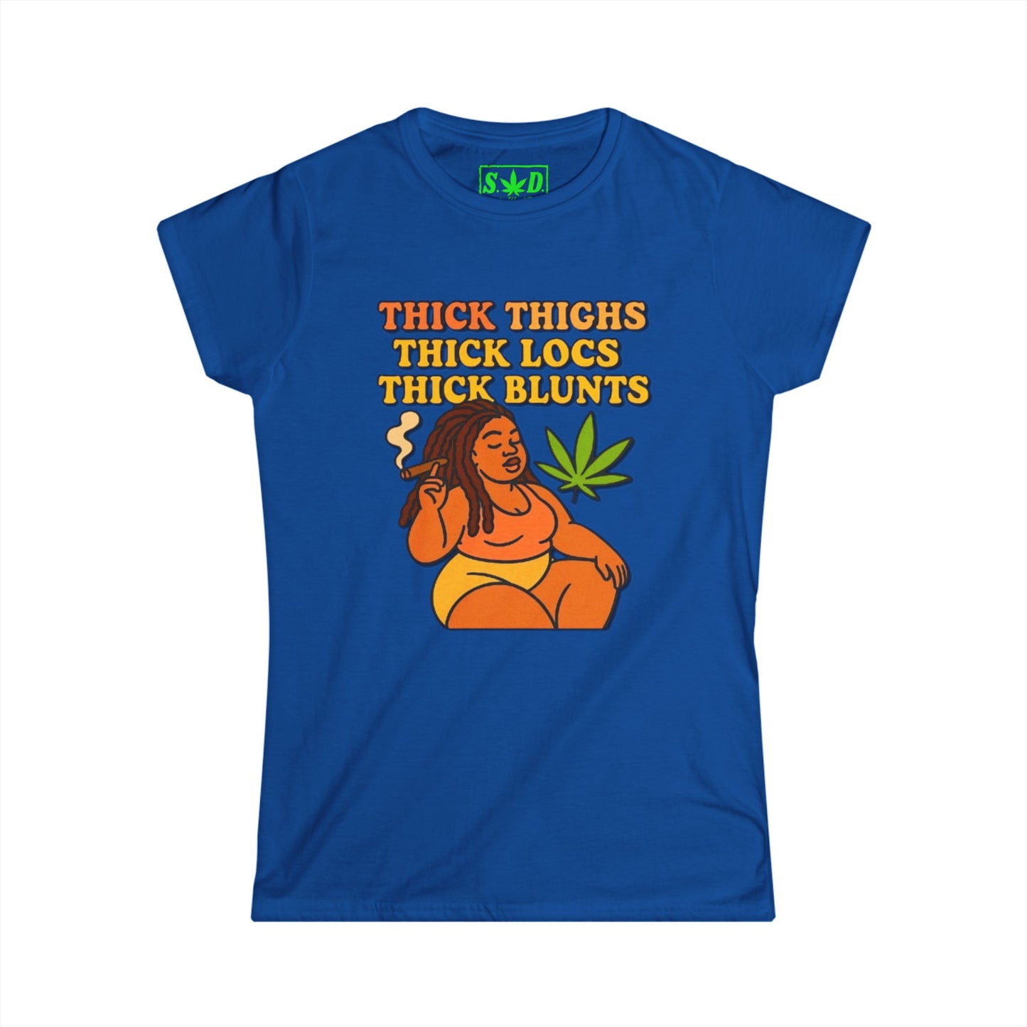 "Thick Thighs & Blunts"- SWD Women's T-Shirt