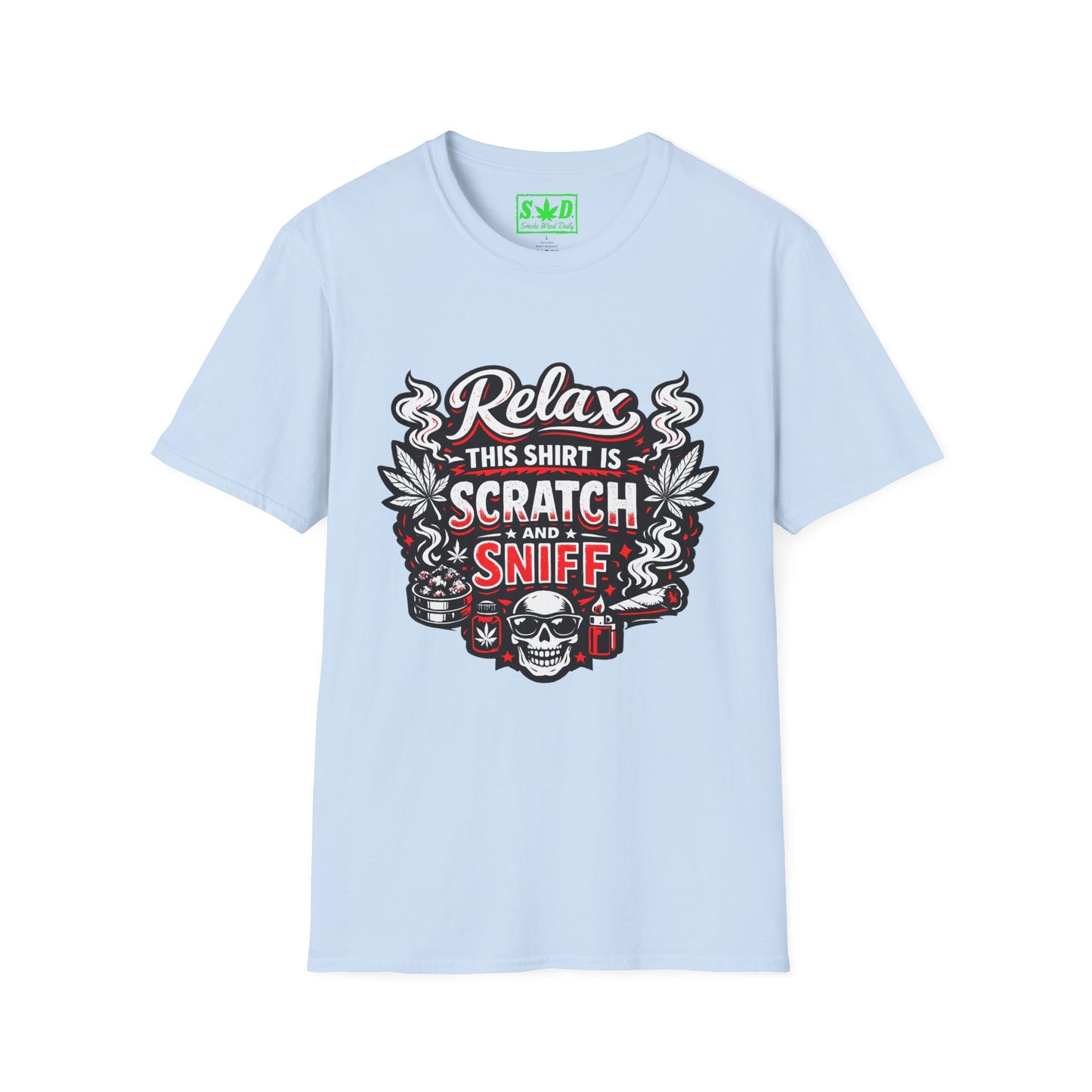 "Relax This Shirt Is Scratch & Sniff"- S.W.D. T- Shirt
