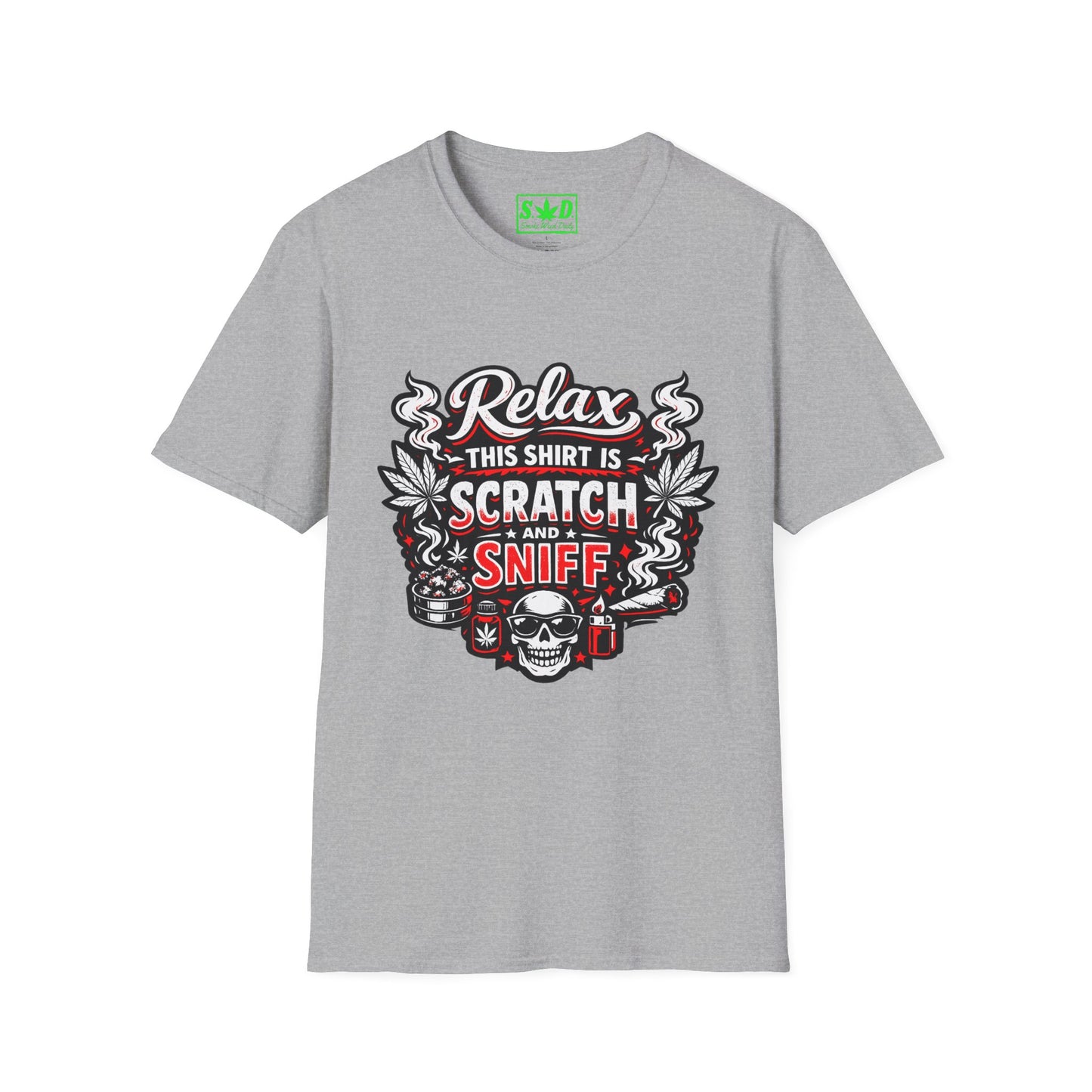 "Relax This Shirt Is Scratch & Sniff"- S.W.D. T- Shirt