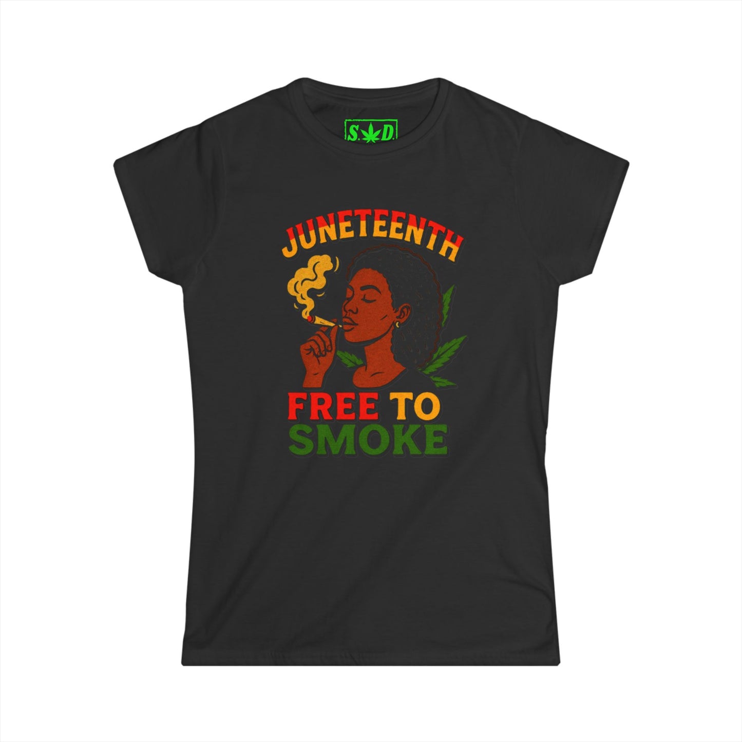 "Juneteenth, Free To Smoke"- SWD T-Shirt
