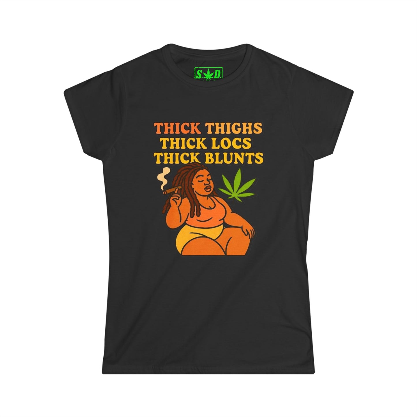 "Thick Thighs & Blunts"- SWD Women's T-Shirt