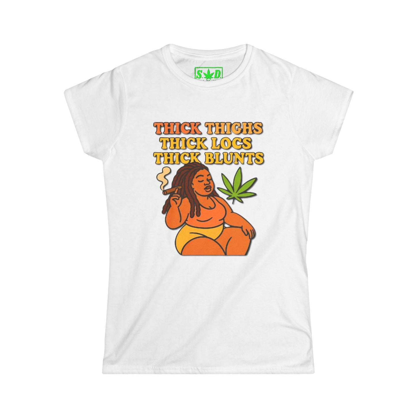 "Thick Thighs & Blunts"- SWD Women's T-Shirt