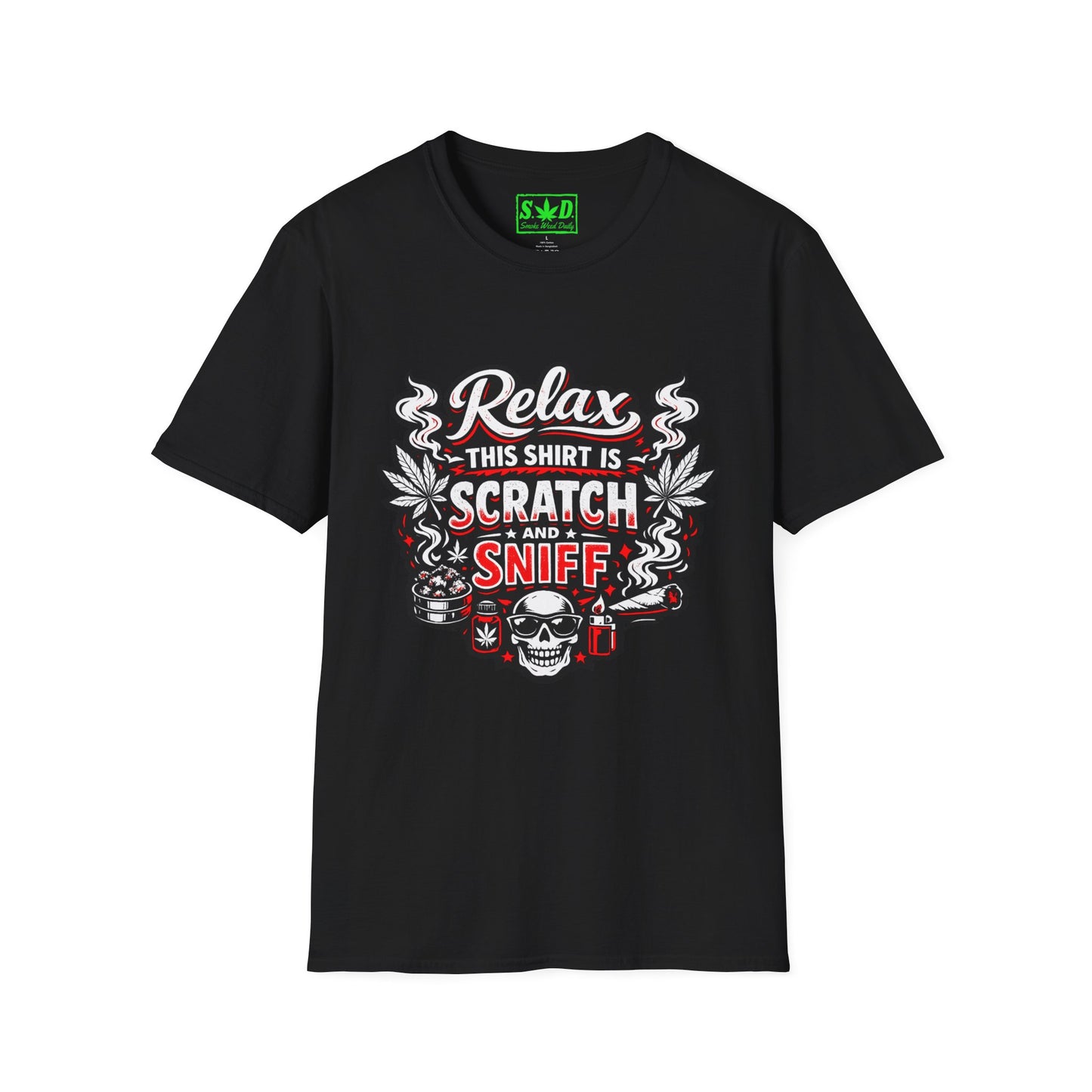 "Relax This Shirt Is Scratch & Sniff"- S.W.D. T- Shirt
