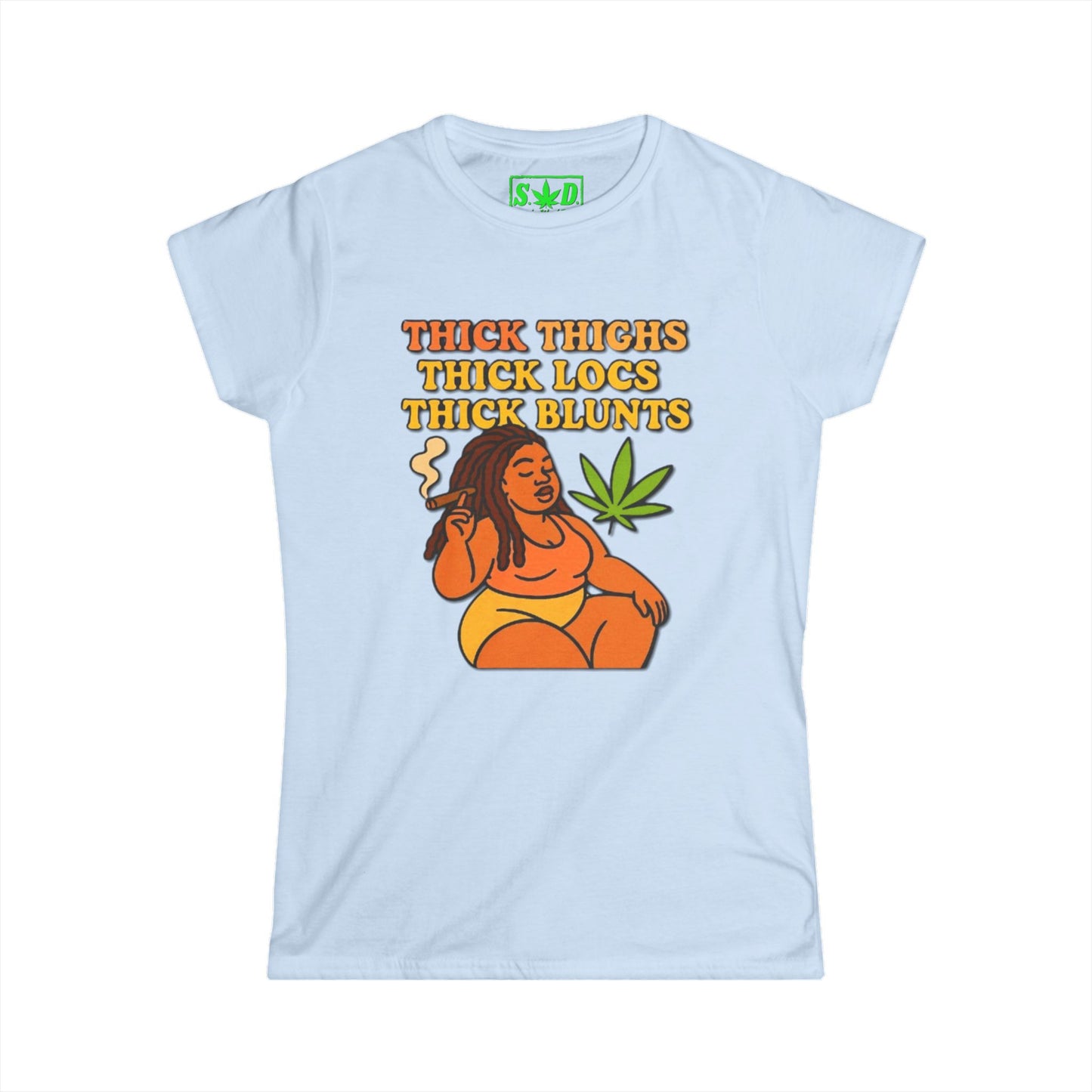 "Thick Thighs & Blunts"- SWD Women's T-Shirt