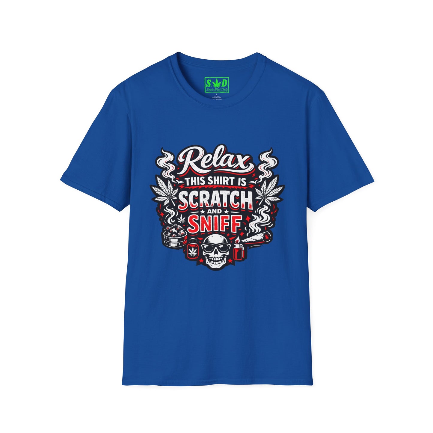 "Relax This Shirt Is Scratch & Sniff"- S.W.D. T- Shirt