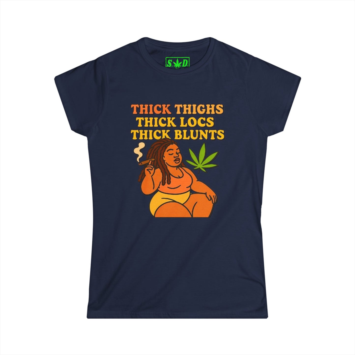 "Thick Thighs & Blunts"- SWD Women's T-Shirt