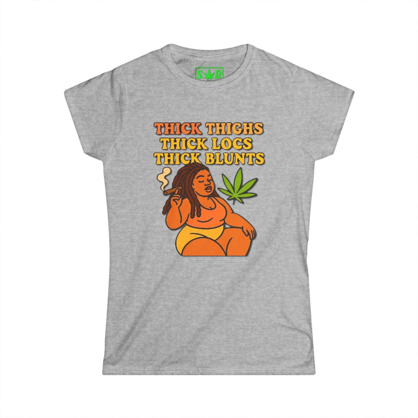 "Thick Thighs & Blunts"- SWD Women's T-Shirt