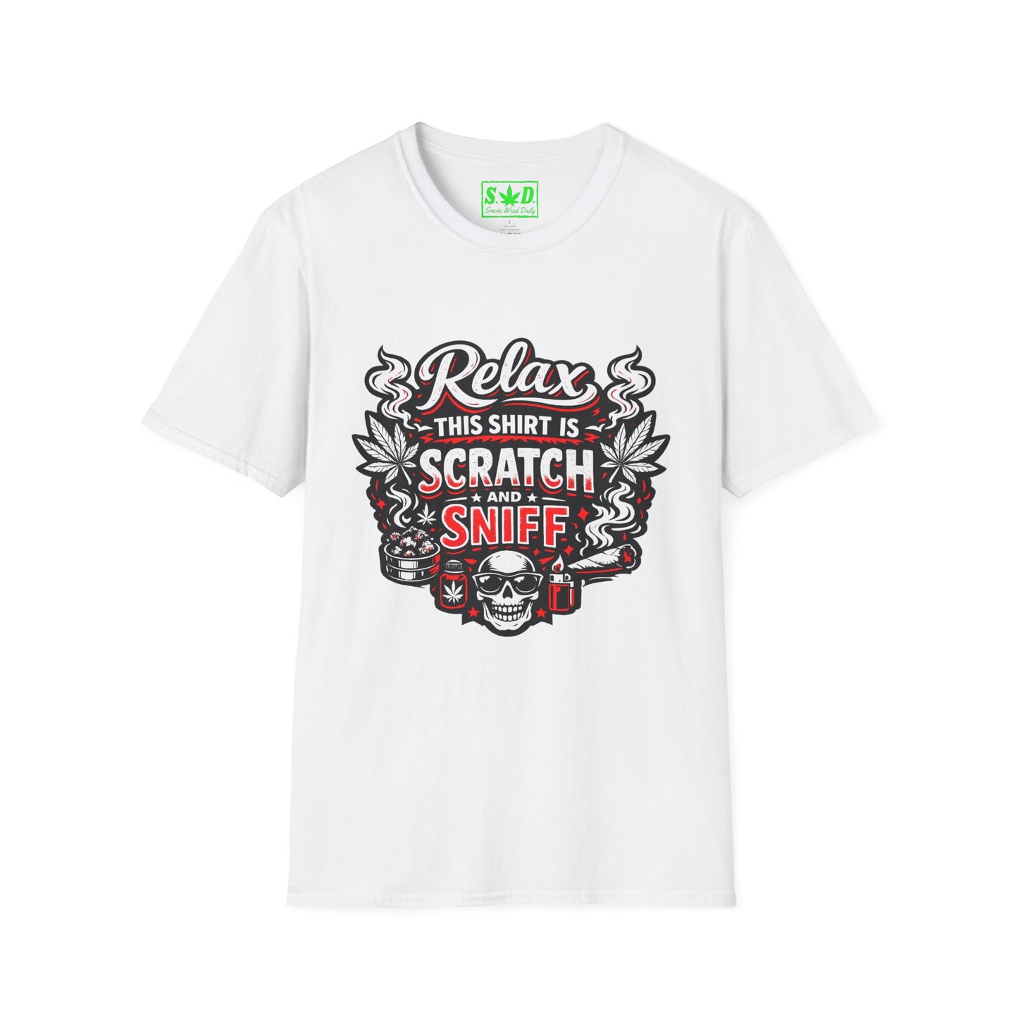 "Relax This Shirt Is Scratch & Sniff"- S.W.D. T- Shirt