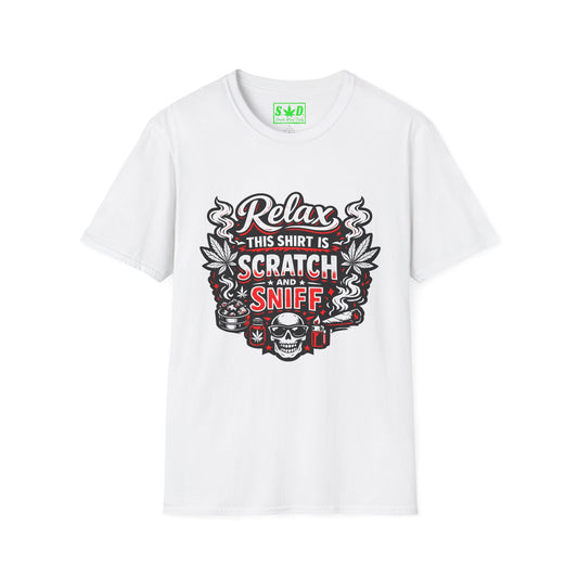 "Relax This Shirt Is Scratch & Sniff"- S.W.D. T- Shirt