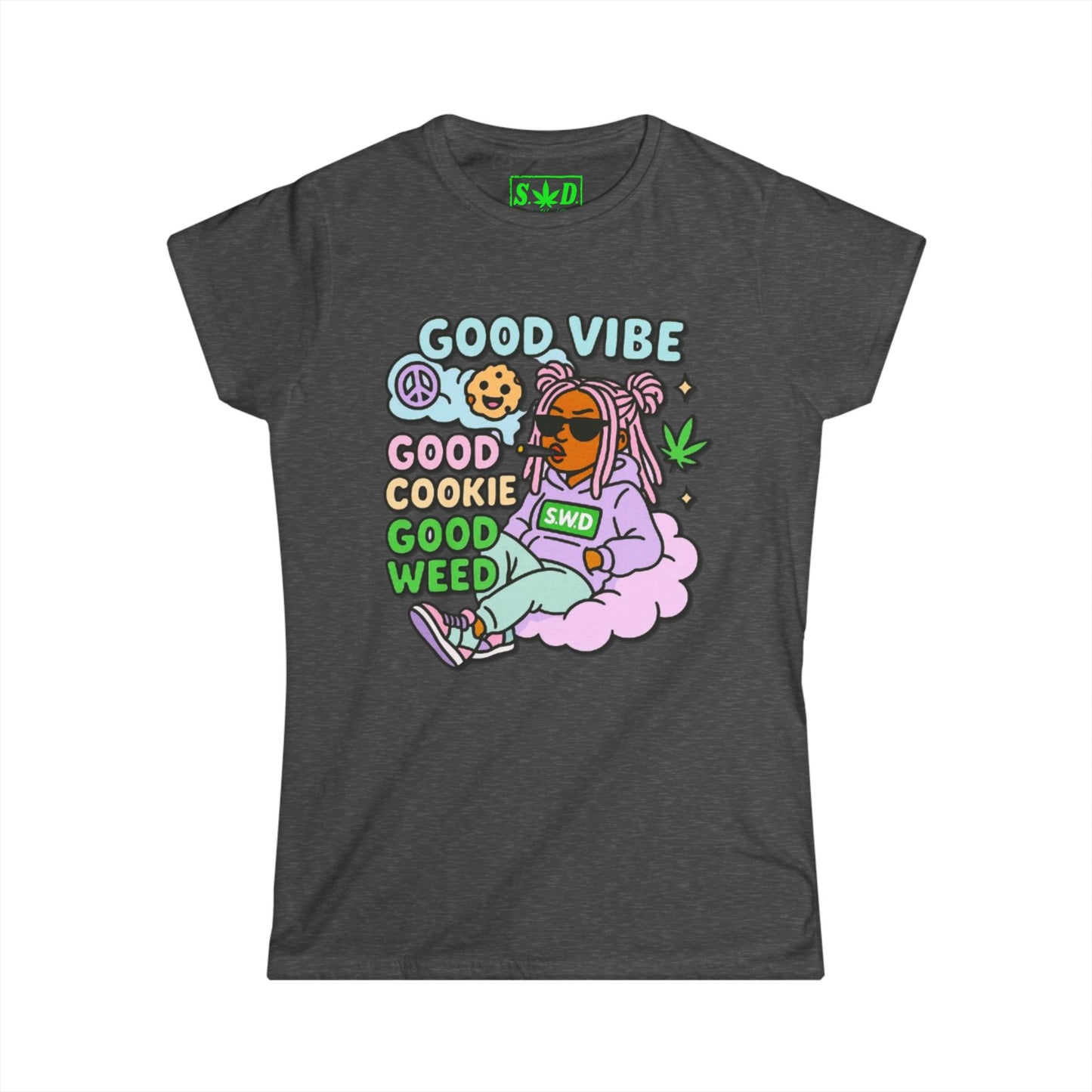 "Good Vibe, Good Cookie, Good Weed"- S.W.D. Women's T-Shirt