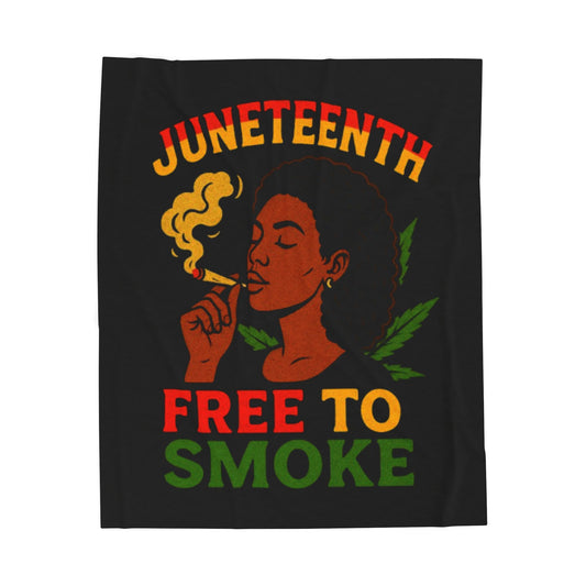 "Juneteenth, Free to Smoke"- Velveteen Plush Blanket