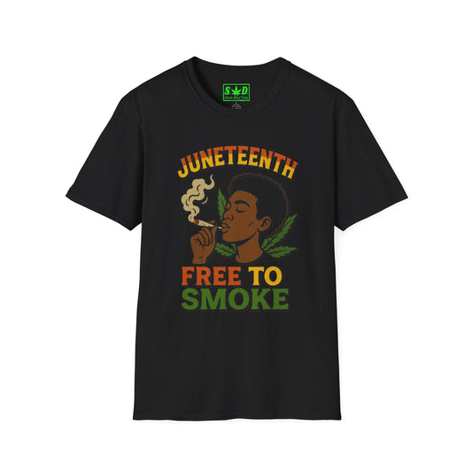"Juneteenth, Free to Smoke"- SWD T-Shirt