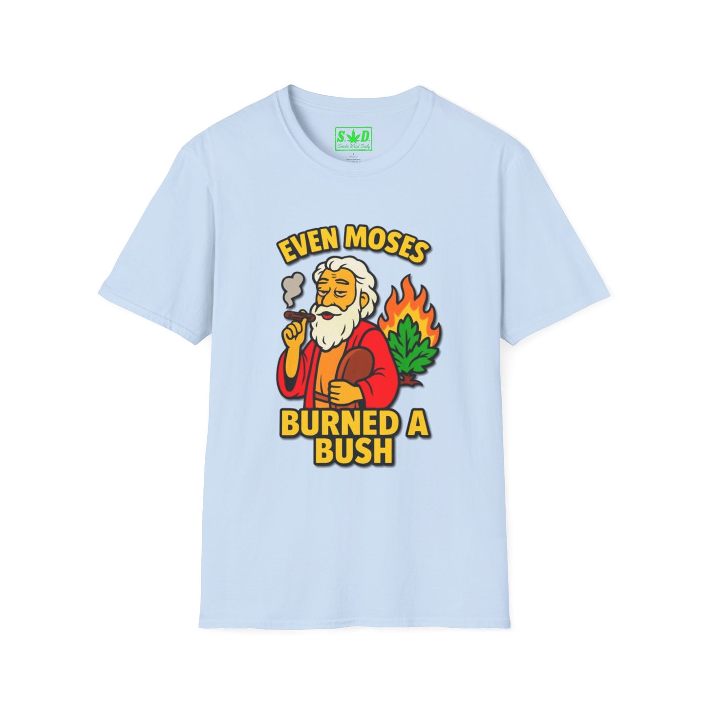"Even Moses Burned a Bush"- S.W.D. T-Shirt