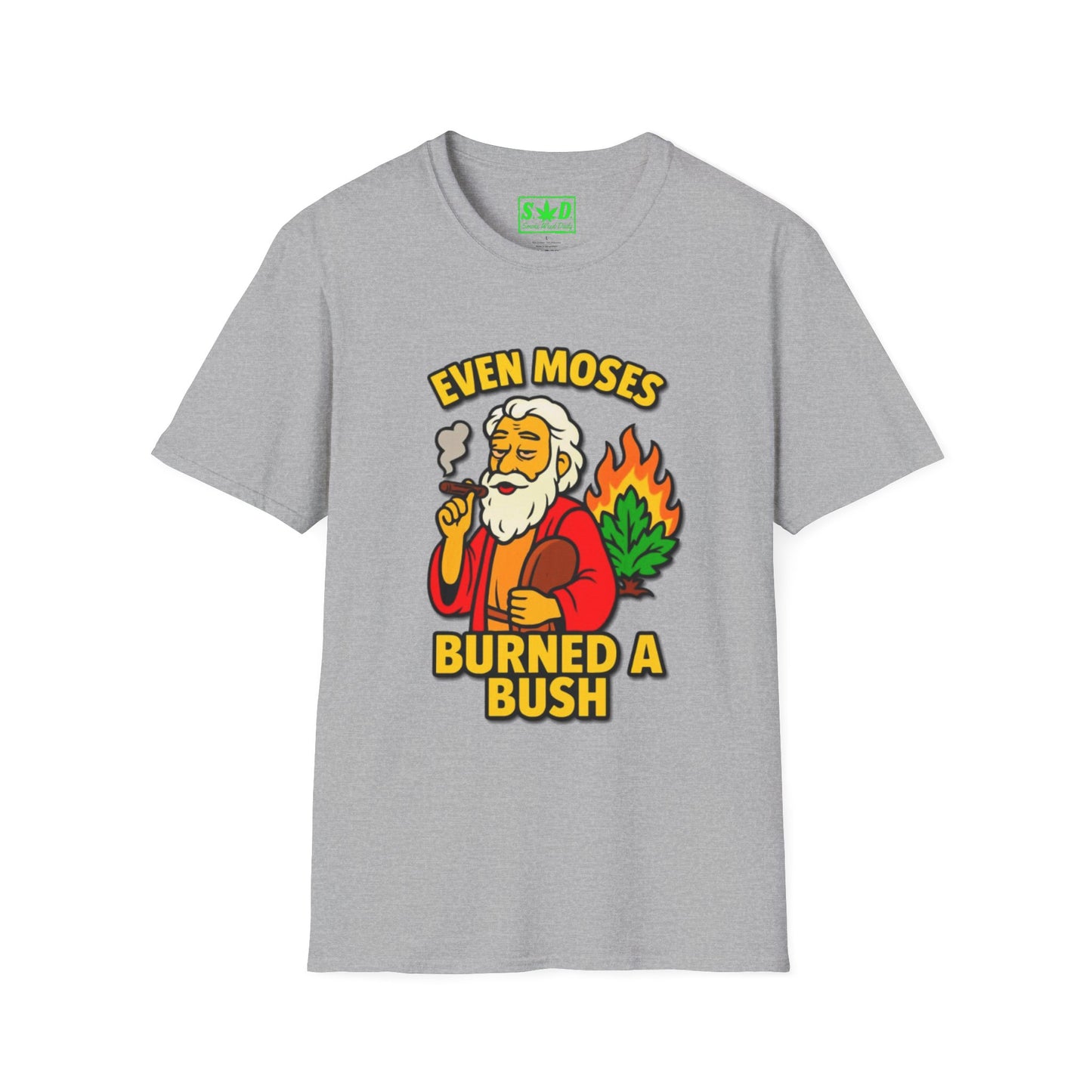 "Even Moses Burned a Bush"- S.W.D. T-Shirt